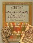Image for Celtic and Anglo-Saxon art and ornament in color