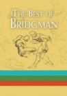 Image for The Best of Bridgman Boxed Set: WITH &#39;Bridgman&#39;s Life Drawing&#39; AND &#39;The Book of a Hundred Hands&#39; AND &#39;Heads, Features and Faces&#39;