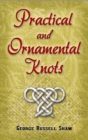 Image for Practical and Ornamental Knots