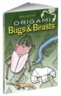 Image for Origami bugs and beasts