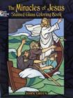 Image for The Miracles of Jesus : Stained Glass Coloring Book