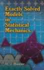 Image for Exactly Solved Models in Statistical Mechanics