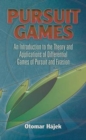 Image for Pursuit Games : An Introduction to the Theory and Applications of Differential Games of Pursuit and Evasion