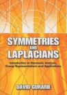 Image for Symmetries and Laplacians : Introduction to Harmonic Analysis, Group Representations and Applications
