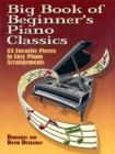 Image for Big book of beginner&#39;s piano classics  : 83 favourite pieces in easy piano arrangements
