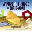 Image for Wings and Things in Origami