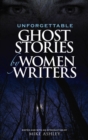Image for Unforgettable ghost stories by women writers