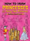 Image for How to Draw Princesses : And Other Fairy Tale Pictures
