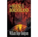 Image for The house on the borderland