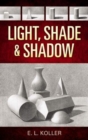 Image for Light, Shade and Shadow