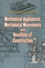 Image for Mechanical Appliances, Mechanical Movements and Novelties of Construction