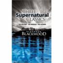 Image for Three supernatural classics