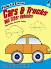 Image for How to Draw Cars and Trucks and Other Vehicles