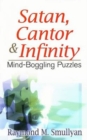 Image for Satan, Cantor &amp; Infinity : Mind-Boggling Puzzles