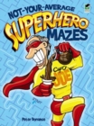 Image for Not-Your-Average Superhero Mazes