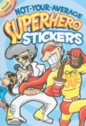 Image for Not-Your-Average Superhero Stickers