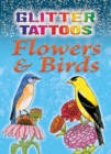 Image for Glitter Tattoos Flowers &amp; Birds