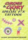 Image for Gross &amp; Gory Special F/X Tattoos