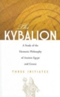 Image for The Kybalion : A Study of the Hermetic Philosophy of Ancient Egypt and Greece