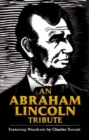 Image for An Abraham Lincoln Tribute : Featuring Woodcuts by Charles Turzak