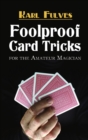 Image for Foolproof Card Tricks : For the Amateur Magician