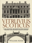 Image for Vitruvius Scoticus  : plans, elevations, and sections of public buildings, noblemen&#39;s and gentlemen&#39;s houses in Scotland