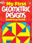Image for My First Geometric Designs Coloring Book