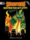 Image for Monsters Destroyed My City! Dover Stained Glass Coloring Book