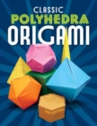 Image for Classic polyhedra origami