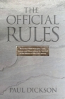 Image for The official rules  : more than 4000 principles, laws, axioms and observations for survival in the balance of the 21st century