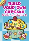 Image for Build Your Own Cupcake Sticker Activity Book