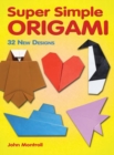 Image for Super simple origami  : 32 new designs