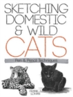 Image for Sketching domestic and wild cats  : pen and pencil techniques