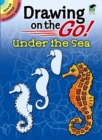 Image for Drawing on the Go! Under the Sea