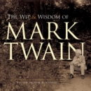 Image for The Wit and Wisdom of Mark Twain