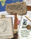 Image for Dinosaurs Field Guide : Coloring, How to Draw, Activities, Dino-Facts and More!