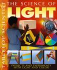 Image for The science of light  : projects and experiments with light and color