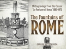 Image for The fountains of Rome  : selected plates from the classic &quot;Le Fontane di Roma&quot; 1660-1675