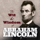 Image for The Wit and Wisdom of Abraham Lincoln