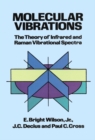 Image for Molecular Vibrations : The Theory of Infrared and Raman Vibrational Spectra