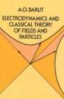 Image for Electrodynamics and Classical Theory of Fields and Particles