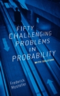 Image for Fifty Challenging Problems in Probability with Solutions
