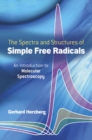 Image for The Spectra and Structures of Simple Free Radicals : Introduction to Molecular Spectroscopy