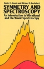 Image for Symmetry and Spectroscopy : Introduction to Vibrational and Electronic Spectroscopy