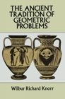 Image for The Ancient Tradition of Geometric Problems