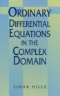 Image for Ordinary Differential Equations in the Complex Domain
