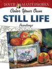 Image for Dover Masterworks: Color Your Own Still Life Paintings