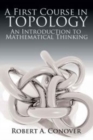 Image for A first course in topology  : an introduction to mathematical thinking