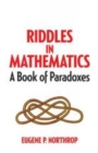 Image for Riddles in mathematics  : a book of paradoxes