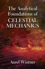 Image for The analytical foundations of celestial mechanics